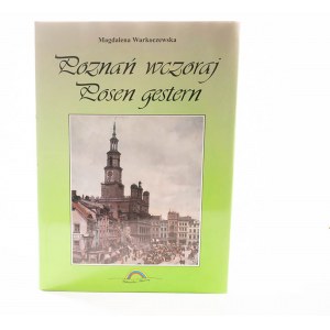 WARKOCZEWSKA Magdalena - Poznań wczoraj Posen gestern, Gliwice 1998r.