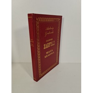 GRABOWSKI Ambroży - DAWNE ZABYTKI MIASTA KRAKOWA, Reprint z roku 1850