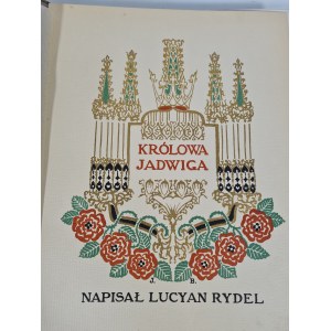 RYDEL Lucyan - KRÓLOWA JADWIGA, Wyd.1910