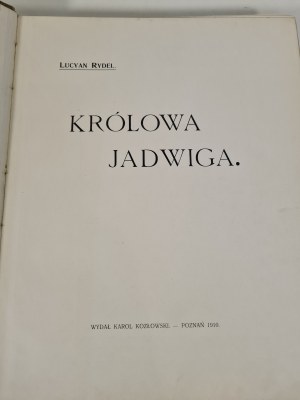 RYDEL Lucyan - KRÓLOWA JADWIGA, Wyd.1910