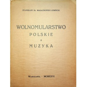 MAŁACHOWSKI-ŁEMPICKI Stanisław - WOLNOMULARITY OF POLAND AND MUSIC