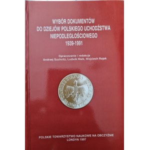 SELECTION OF DOCUMENTS TO THE HISTORY OF POLISH INDEPENDENCE EXILE 1939-1991