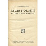 ŁOZIŃSKI Władysław - ŻYCIE POLSKIE W DAWNYCH Wach