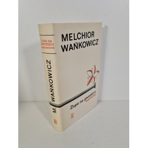 WAŃKOWICZ Melchior -ZUPA NA GWOŹDZIU, AUTOGRAF