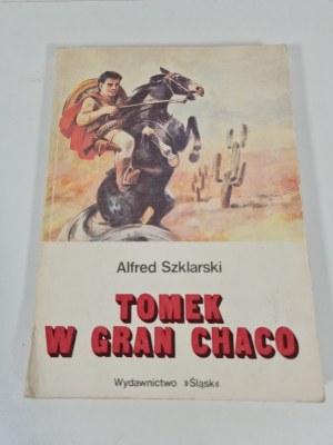SZKLARSKI Alfred - TOMEK W GRAN CHACO, WYDANIE 1