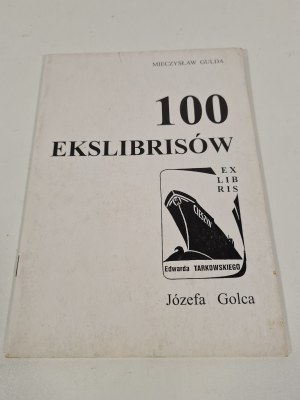 GULDA Mieczysław - 100 EKSLIBRISÓW JÓZEFA GOLCA