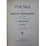 Kraszewski J.I. POLSKA W CZASIE TRZECH ROZBIORÓW vol. 1-3