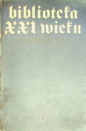LEM Stanisław BIBLIOTEKA XXI WIEKU Wydanie 1