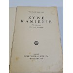 BERENT Wacław - ŻYWE KAMIENIE, Wyd.1939