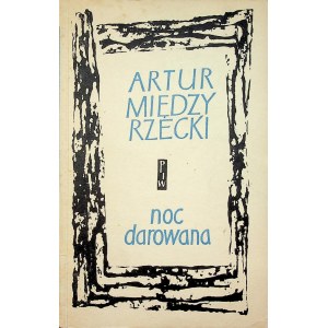 MIĘDZYRZECKI Artur - NOC DAROWANA Wydanie 1