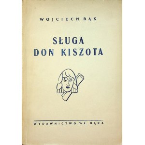 BĄK Wojciech - SŁUGA DON KISZOTA, AUTOGRAF