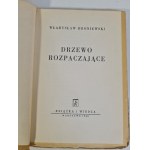 BRONIEWSKI Władysław - DRZEWO ROZPACZAJĄCE, Wyd.1950