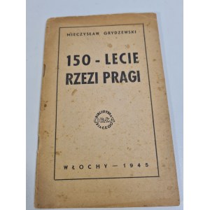 GRYDZEWSKI Mieczysław – 150-lecie rzezi Pragi.