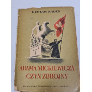 KADEN Gustaw - ADAMA MICKIEWICZA CZYN ZBROJNY