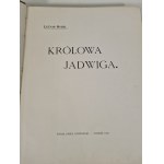 RYDEL Lucyan - KRÓLOWA JADWIGA, Wyd.1910