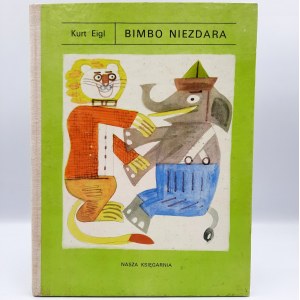 Eigl Kurt - Bimbo Niezdara - První vydání [1969].