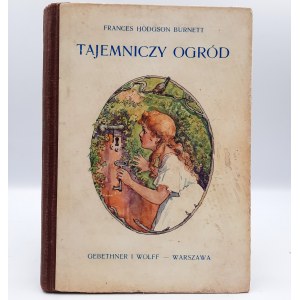 Burnett Hodgson F. - Tajemniczy Ogród - Warszawa 1930 - [rzadkie]