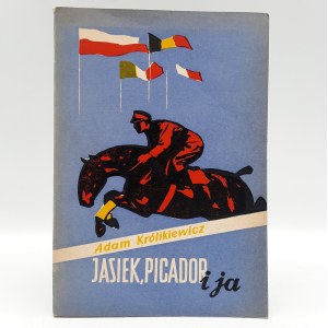 Królikiewicz A. - Jasiek, Picador a já - Varšava 1958