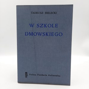 Bielecki Tadeusz - W szkole Dmoskiego - szkice i wspomnienia - Londyn 1968