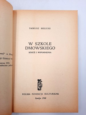 Bielecki Tadeusz - W szkole Dmoskiego - szkice i wspomnienia - Londyn 1968