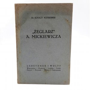 Schreiber I. -  Żeglarz  A. Mickiewicza - Gebethner i Wolff 1930
