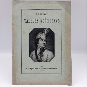 Zrębicz J. Tadeusz Kościuszko - Lwów 1917