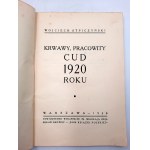 Stpiczyński W. - Krwawy, pracowity cud 1920 roku - Warschau 1930