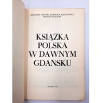 Nowak Z. - Polish Books in Old Gdańsk - Gdańsk 1974.