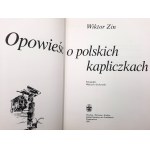 Zin Wiktor - Opowieśći o polskich kapliczkach - autograf - Wrocław 1995