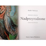 Malraux Andre - Nadprirodzené , Neskutočné, Nadčasové - Krakov 1985