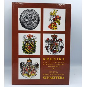 Schaeffer F.W. - Kronika Pszczyńskiego Wolnego Państwa Stanowego - Pszczyna 1997