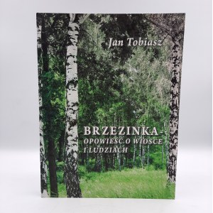 Tobiasz J. - Birkenau - Eine Geschichte über ein Dorf und Menschen - Birkenau 2013
