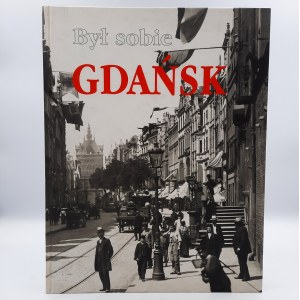 Tusk Donald - Byl sobie Gdańsk - Gdańsk 1996