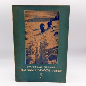 Ziemba S. - Zarys dziejów narciarstwa - śladami dwóch desek - Wyd. I , Kraków 1955