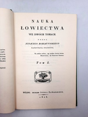Bobiatyński I. - Nauka Łowiectwa w dwóch tomach - Wilno 1823 [reprint]