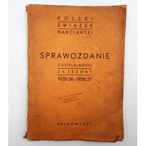 Poľský lyžiarsky zväz - Správa o činnosti za sezóny 1935/36 a 1936/37 - Krakov 1937