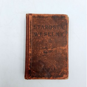 Gallus J. - STAROSTA WESELNY - a collection of speeches, poems and songs -Bytom [1900].