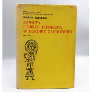 Suchodolski S. - Moneta i obrót pieniężny w Europie Zachodniej - Wrocław 1982