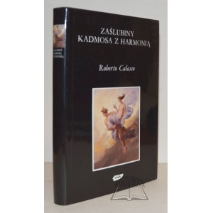 CALASSO Roberto, Svadba Kadma s Harmoniou.