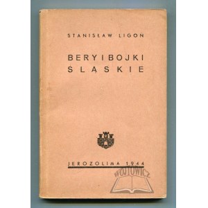 LIGOÑ Stanislaw (Karlik von Kocyndra), Bery i bojki śląskie.