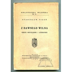 PIGOŃ Stanisław, Z dawnego Wilna.