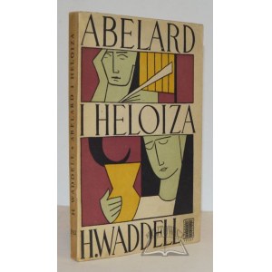 WADDELL Helen, Abelard and Heloise.