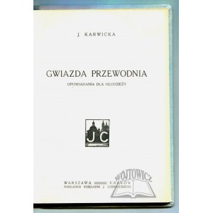 KARWICKA J.(adwiga), Gwiazda przewodnia. Opowiadania dla młodzieży.