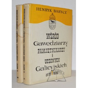 BARYCZ Henryk, Wśród gawędziarzy, pamiętnikarzy i uczonych galicyjskich.
