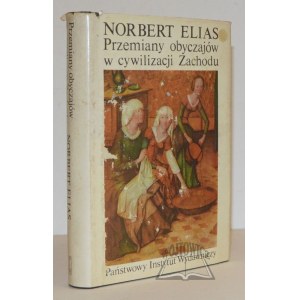 ELIAS Norbert, Przemiany obyczajów w cywilizacji Zachodu.