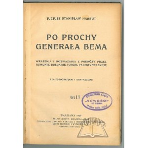 HARBUT Juljusz Stanisław, Po prochy Generała Bema.