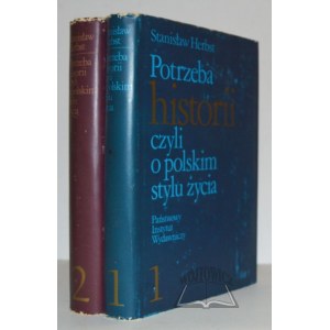 HERBST Stanisław, Potrzeba historii czyli o polskim stylu życia.