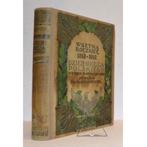 KUKIEL Maryan, Dejiny poľských zbraní v napoleonskej ére 1795 - 1815.