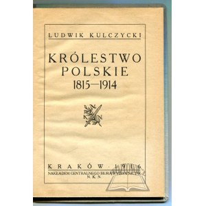 KULCZYCKI Ludwik, Das Königreich Polen 1815 - 1914.