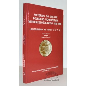 MATERIAŁY do dziejów Polskiego Uchodźstwa Niepodległościowego 1939-1990.